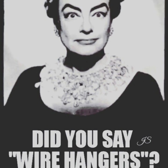 "No Wire Hangers, Ever!" (Not for Sale) - Picture 1 of 1